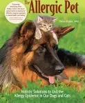 The Allergic Pet: Holistic Solutions to End the Allergy Epidemic in Our Dogs and Cats