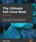 The Ultimate Kali Linux Book - Second Edition: Perform Advanced Penetration Testing Using Nmap, Metasploit, Aircrack-Ng, and Empire [Book]