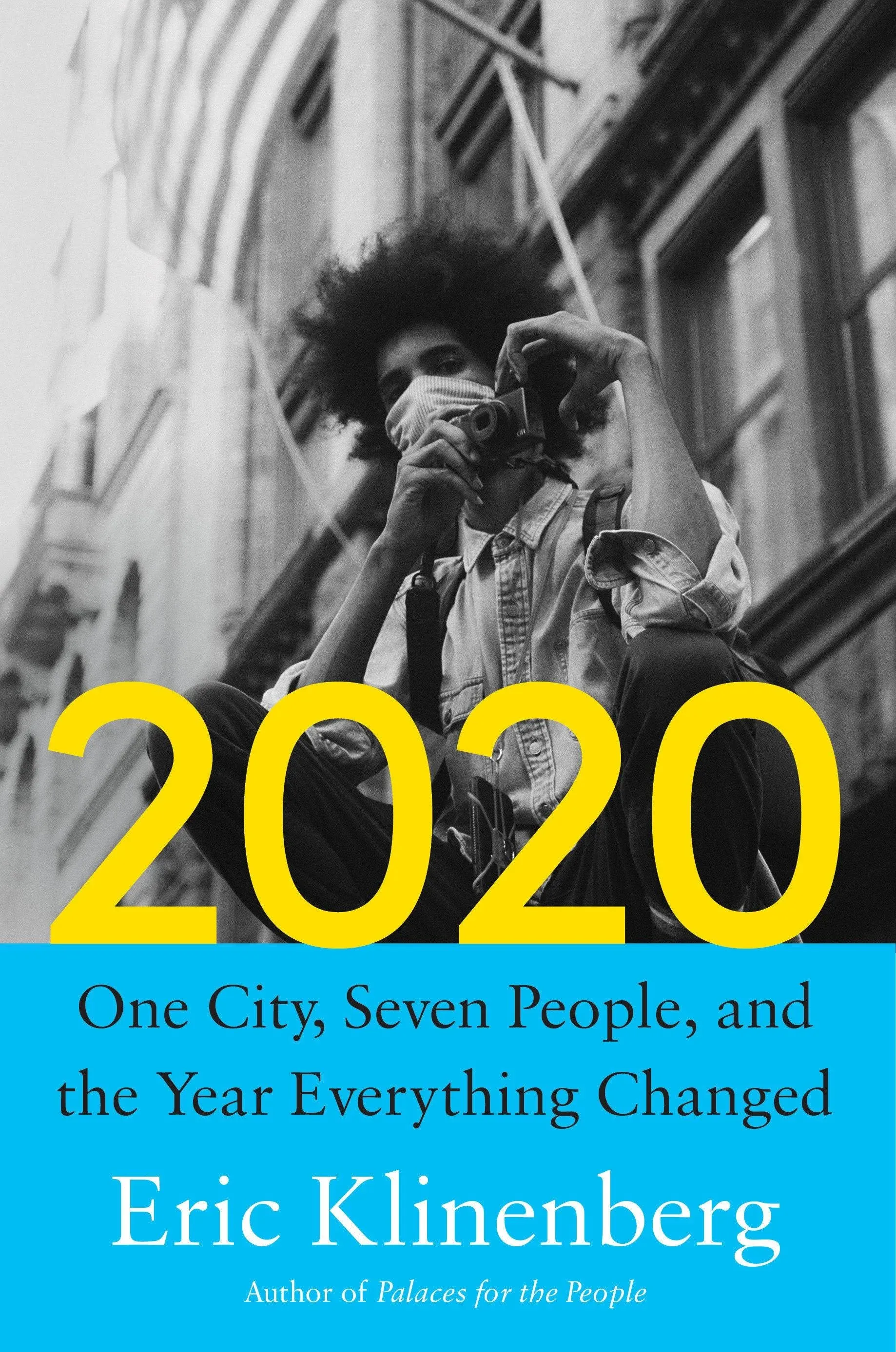 2020: One City, Seven People, and the Year Everything Changed [Book]