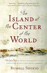 The Island at the Center of the World: The Epic Story of Dutch Manhattan and the Forgotten Colony That Shaped America [Book]