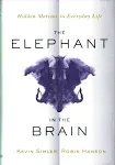 The Elephant in the Brain: Hidden Motives in Everyday Life [Book]