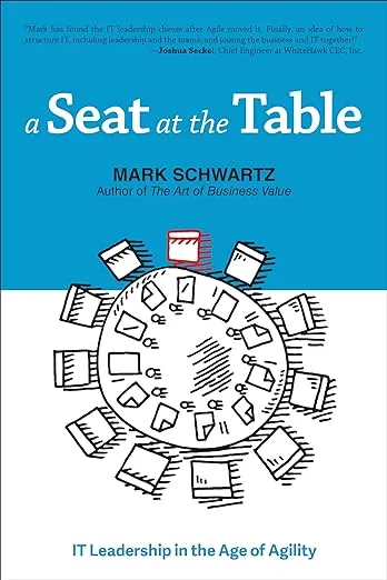 A Seat at the Table: IT Leadership in the Age of Agility