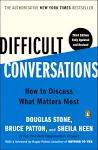 Difficult Conversations: How to Discuss What Matters Most [Book]