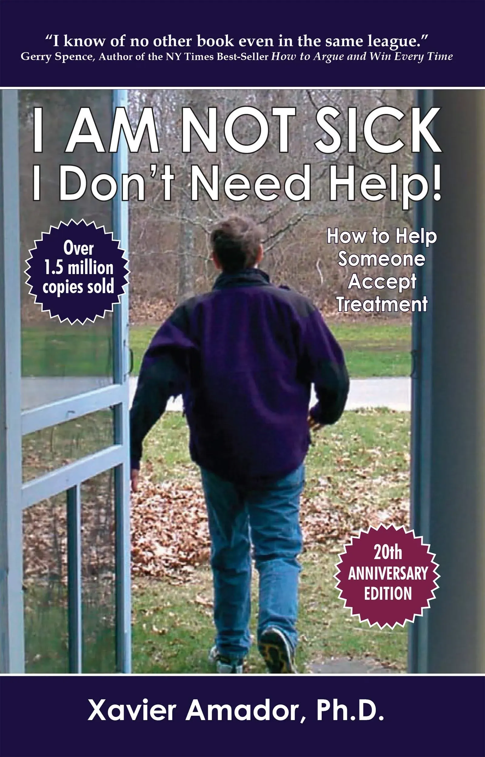 I Am Not Sick, I Don't Need Help!: How to Help Someone Accept Treatment -- 20th Anniversary Edition