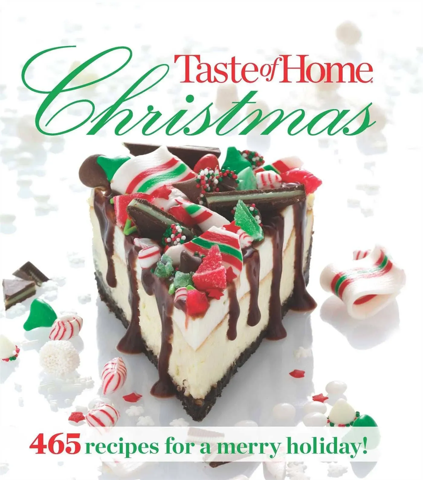 Taste of Home Christmas : 465 Recipes for A Merry Holiday!