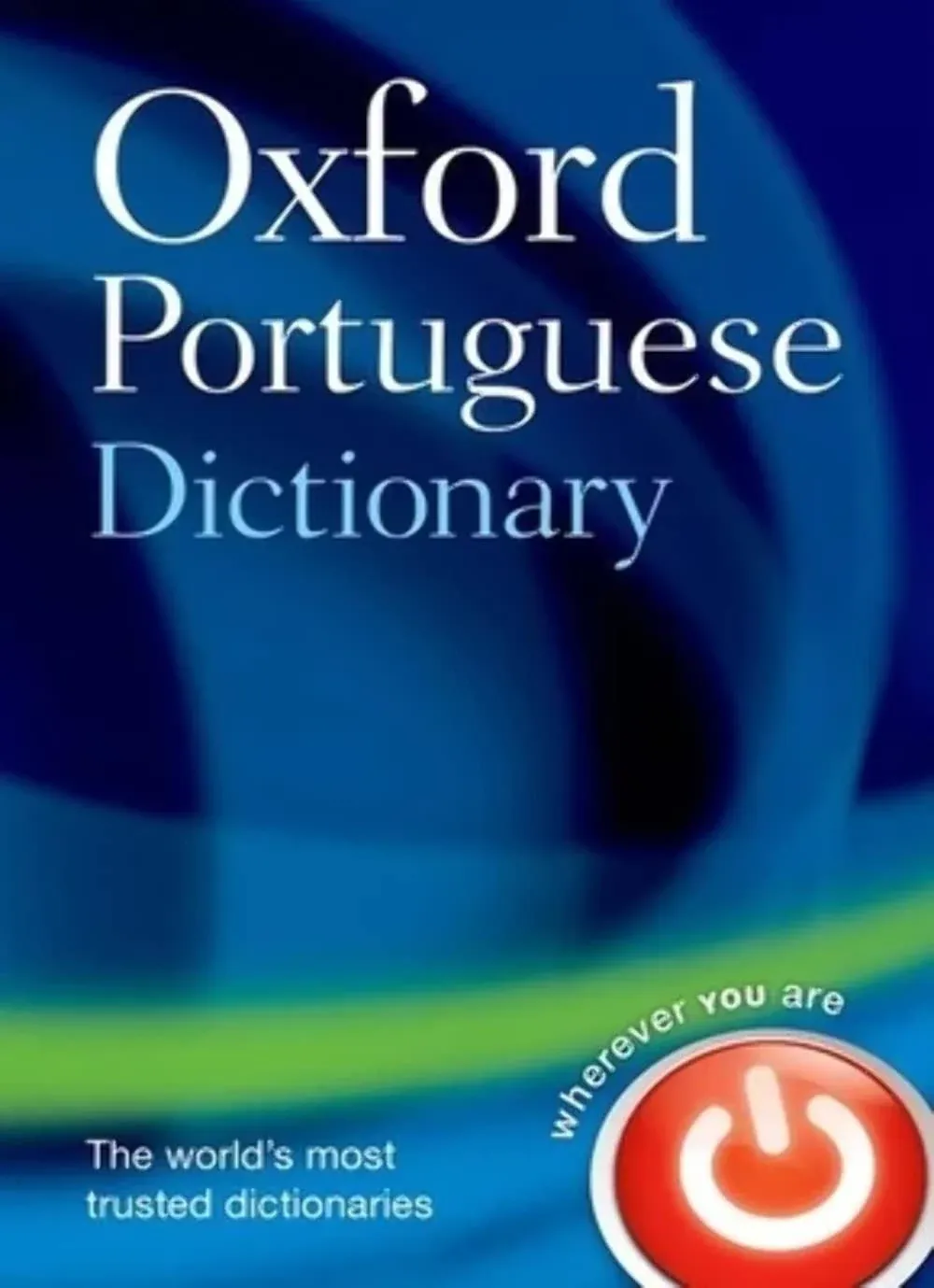 Oxford Portuguese Dictionary : Portuguese - English - English - Portuguese, H...