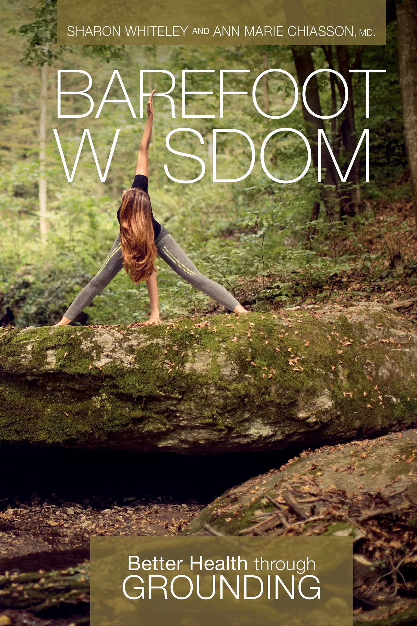 Barefoot Wisdom: Better Health Through Grounding