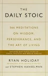 The Daily Stoic: 366 Meditations on Wisdom, Perseverance, and the Art of Living [Book]