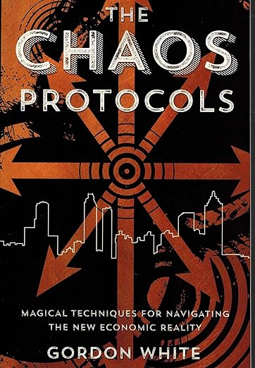 The Chaos Protocols: Magical Techniques for Navigating the New Economic Reality