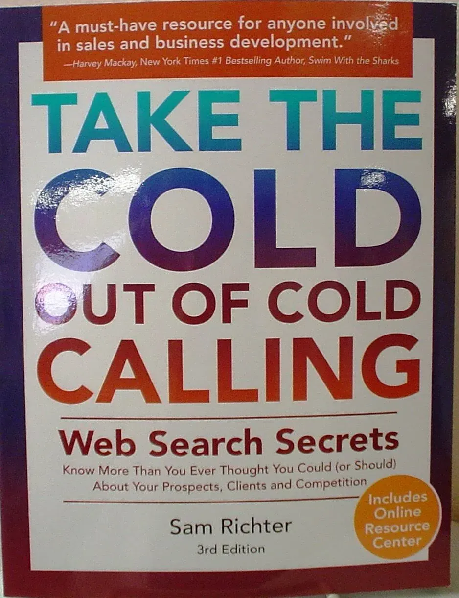 Take the Cold Out of Cold Calling Web Search Secrets for the Inside Info on Companies, Industries, and People by  Sam Richter - Paperback - from TextbookRush (SKU: 52532525)