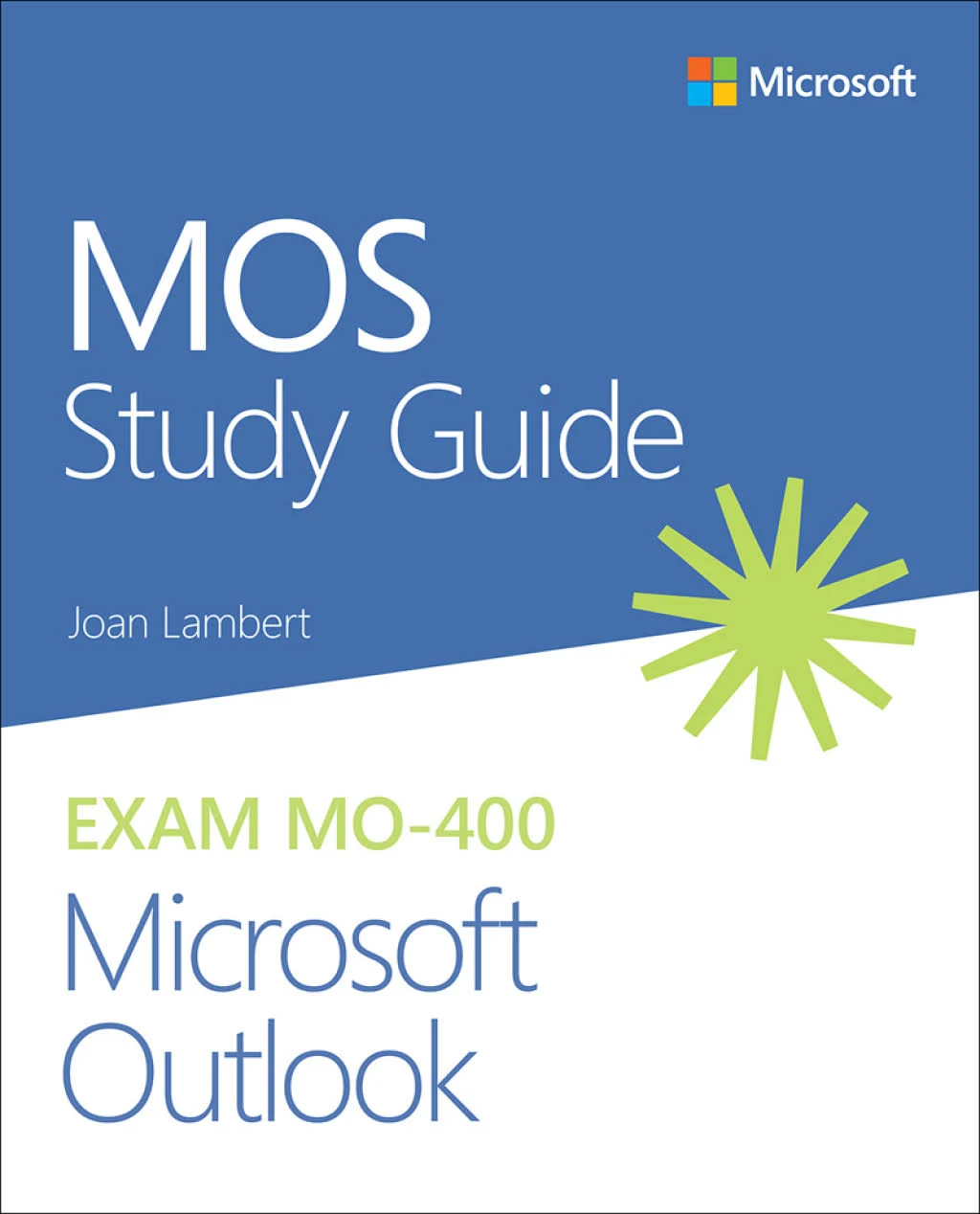 MOS Study Guide Ser.: MOS Study Guide for Microsoft Outlook Exam MO-400 by Joan