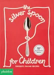 The Silver Spoon for Children New Edition: Favorite Italian Recipes [Book]