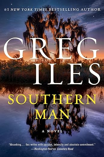 Southern Man: A Political Thriller from the Natchez Burning Series (Penn Cage, 7)