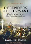 Raymond Ibrahim Defenders of the West (Hardback)