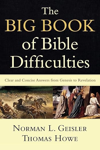 The Big Book of Bible Difficulties: Clear and Concise Answers from Genesis to Revelation