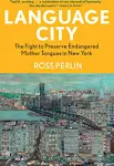 Language City: The Fight to Preserve Endangered Mother Tongues in New York