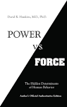 Power Vs Force: The Hidden Determinates of Human Behavior: The Hidden Determinants of Human Behaviour 