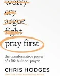 Pray First: The Transformative Power of a Life Built on Prayer