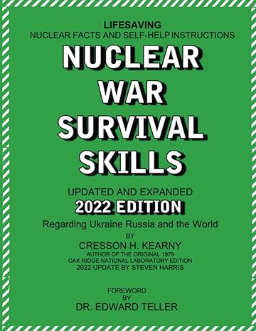 Nuclear War Survival Skills Updated and Expanded 2022 Edition Regarding Ukraine Russia and the World: The Best Book on Any Nuclear Incident Ever ... New Methods and Tools As New Threat Emerge