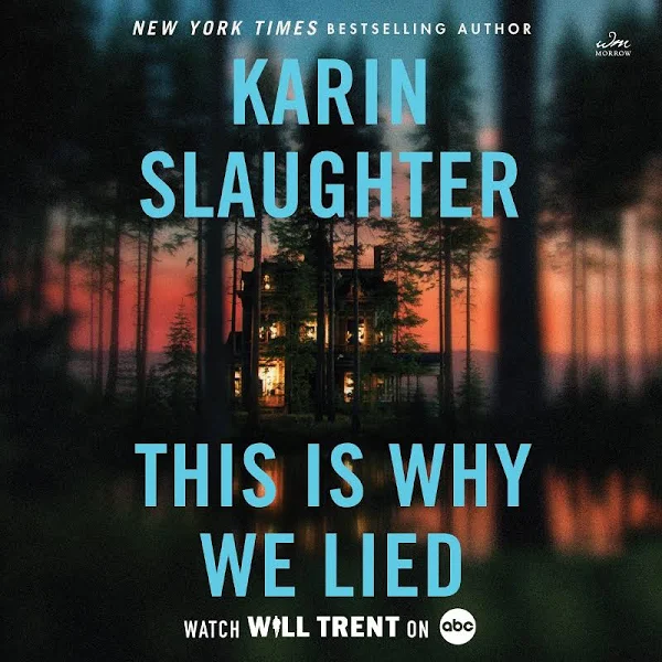 This Is Why We Lied : A Will Trent Thriller