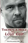 There's a Hole in My Love Cup: The Badass Counseling Method for Healing the Soul and Unleashing Greatness [Book]