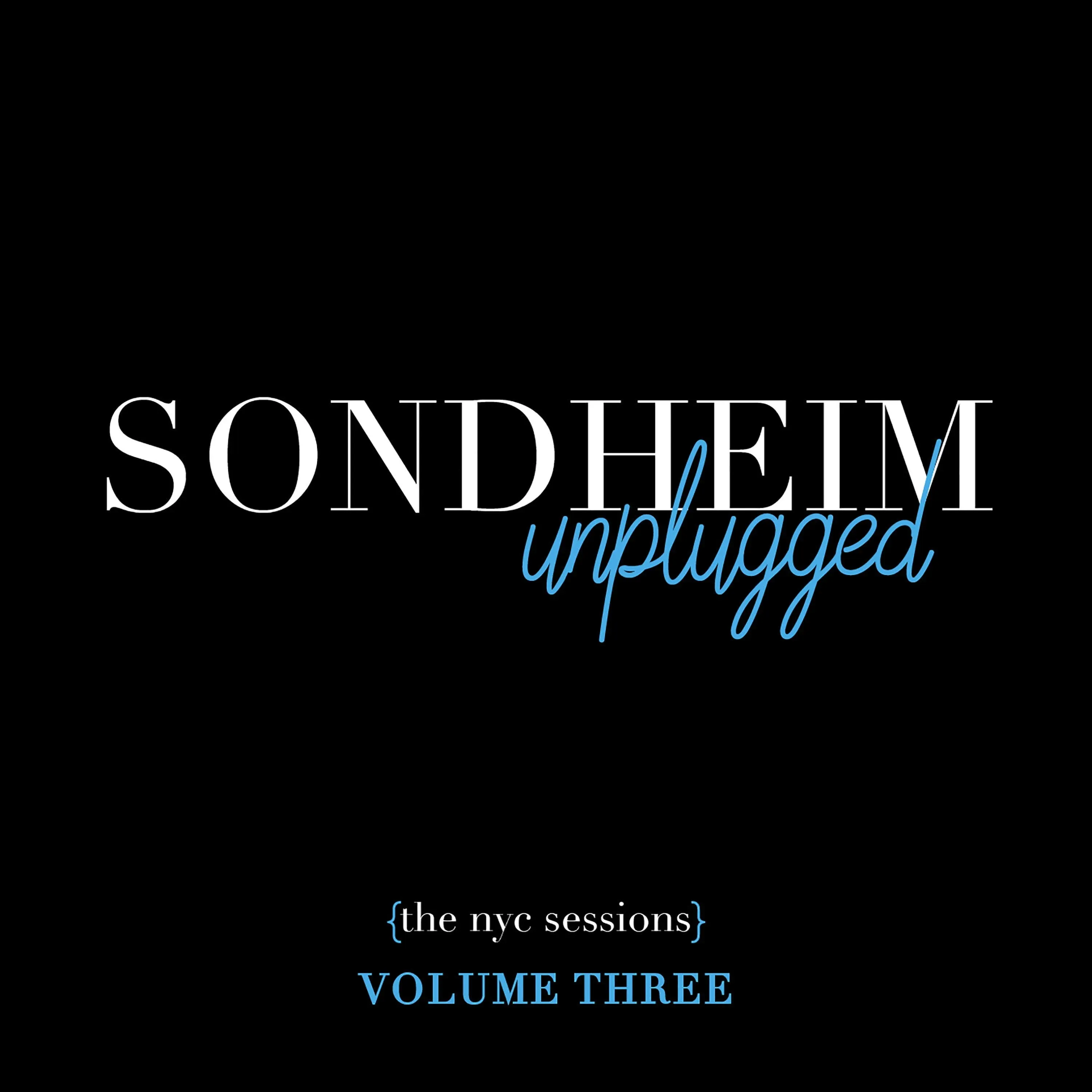 Sondheim Unplugged - The Nyc Sessions Vol. 3