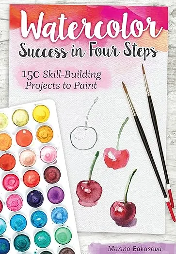 Watercolor Success in Four Steps: 150 Skill-Building Projects to Paint (Design Originals) Beginner-Friendly Step-by-Step Instructions & Techniques to Create Beautiful Paintings as Easy as 1-2-3-4