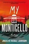 My Monticello: Fiction [Book]