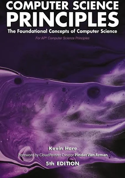 Computer Science Principles: The Foundational Concepts of Computer Science - For AP Computer Science Principles [Book]