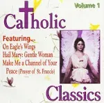 Catholic Classics, Vol. 1 by Various Artists: Used