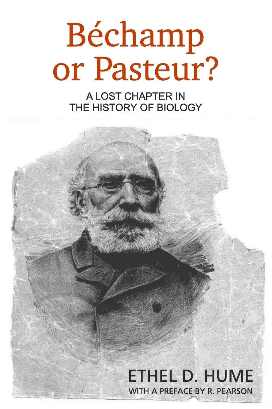 Bechamp Or Pasteur?: A Lost Chapter in the History of Biology [Book]