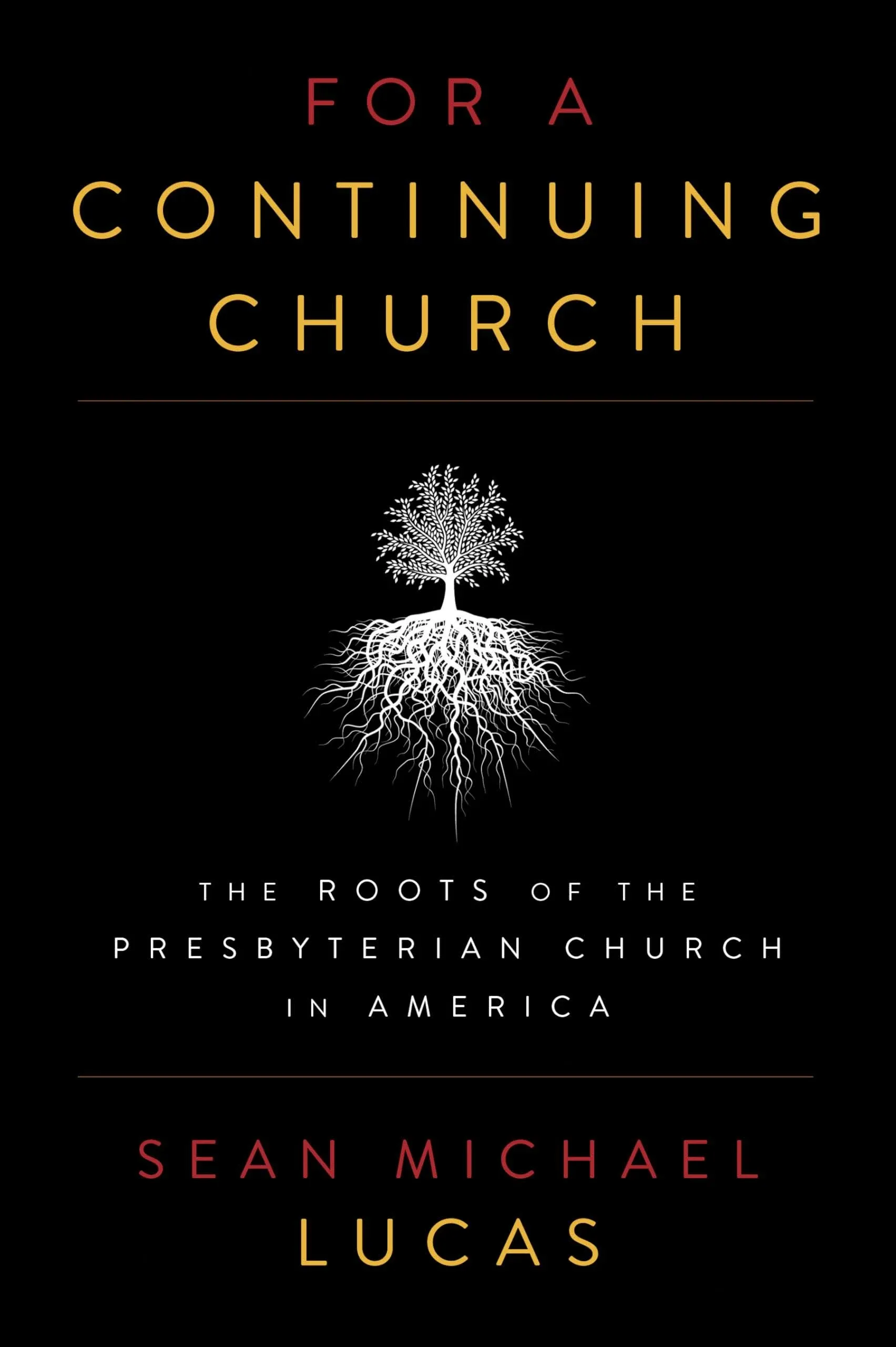 For a Continuing Church: The Roots of the Presbyterian Church in America [Book]