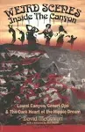 Weird Scenes Inside the Canyon: Laurel Canyon, Covert Ops & the Dark Heart of the Hippie Dream [Book]