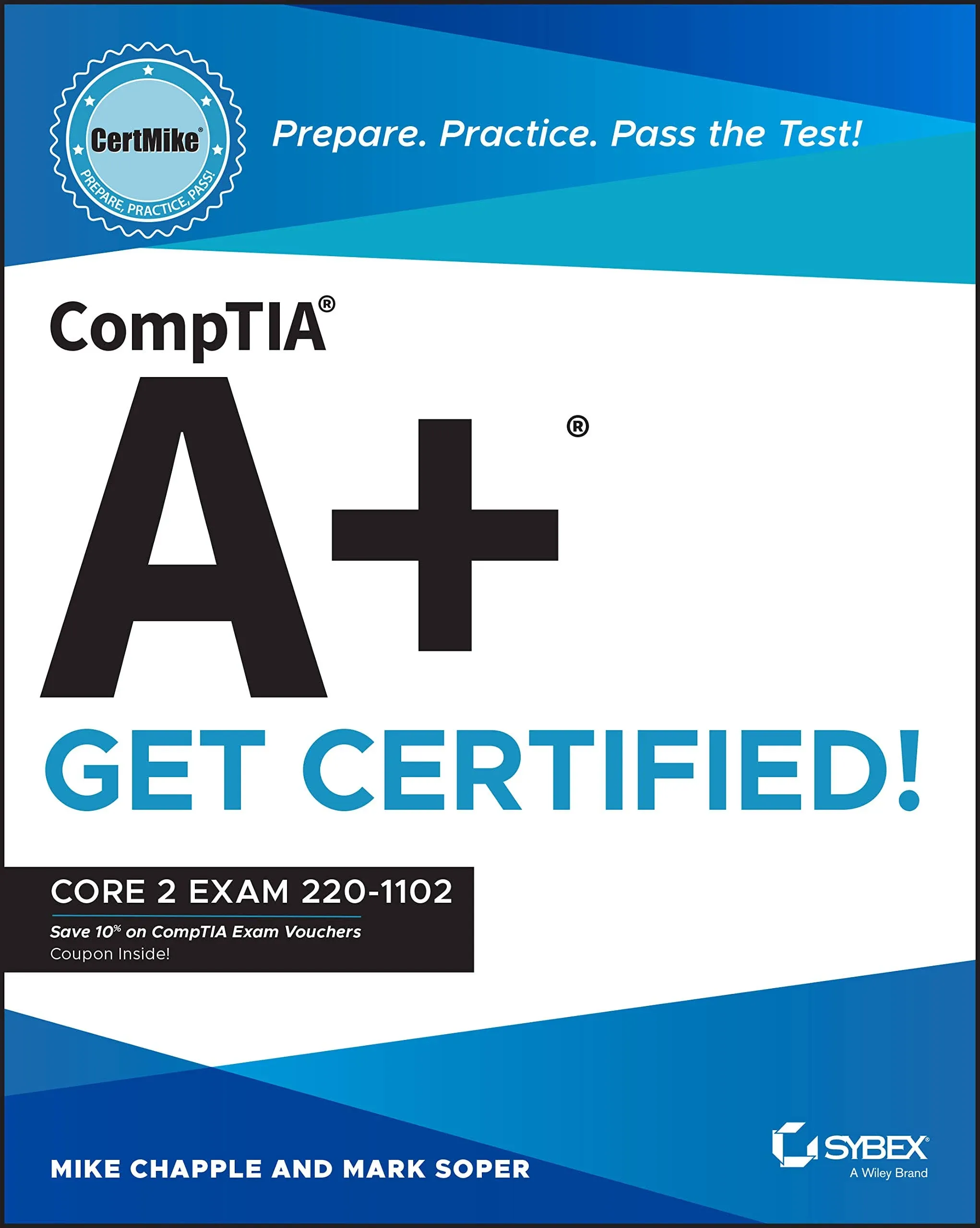 CompTIA A+ CertMike: Prepare. Practice. Pass the Test! Get Certified!: Core 2 ...