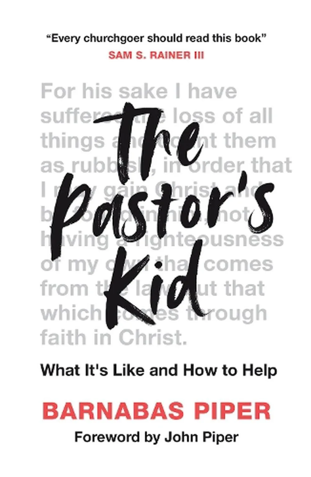 The Pastor&#039;s Kid: What it&#039;s Like and How to Help Barnabas Piper 