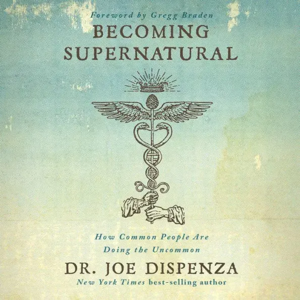 Becoming Supernatural: How Common People Are Doing the Uncommon 