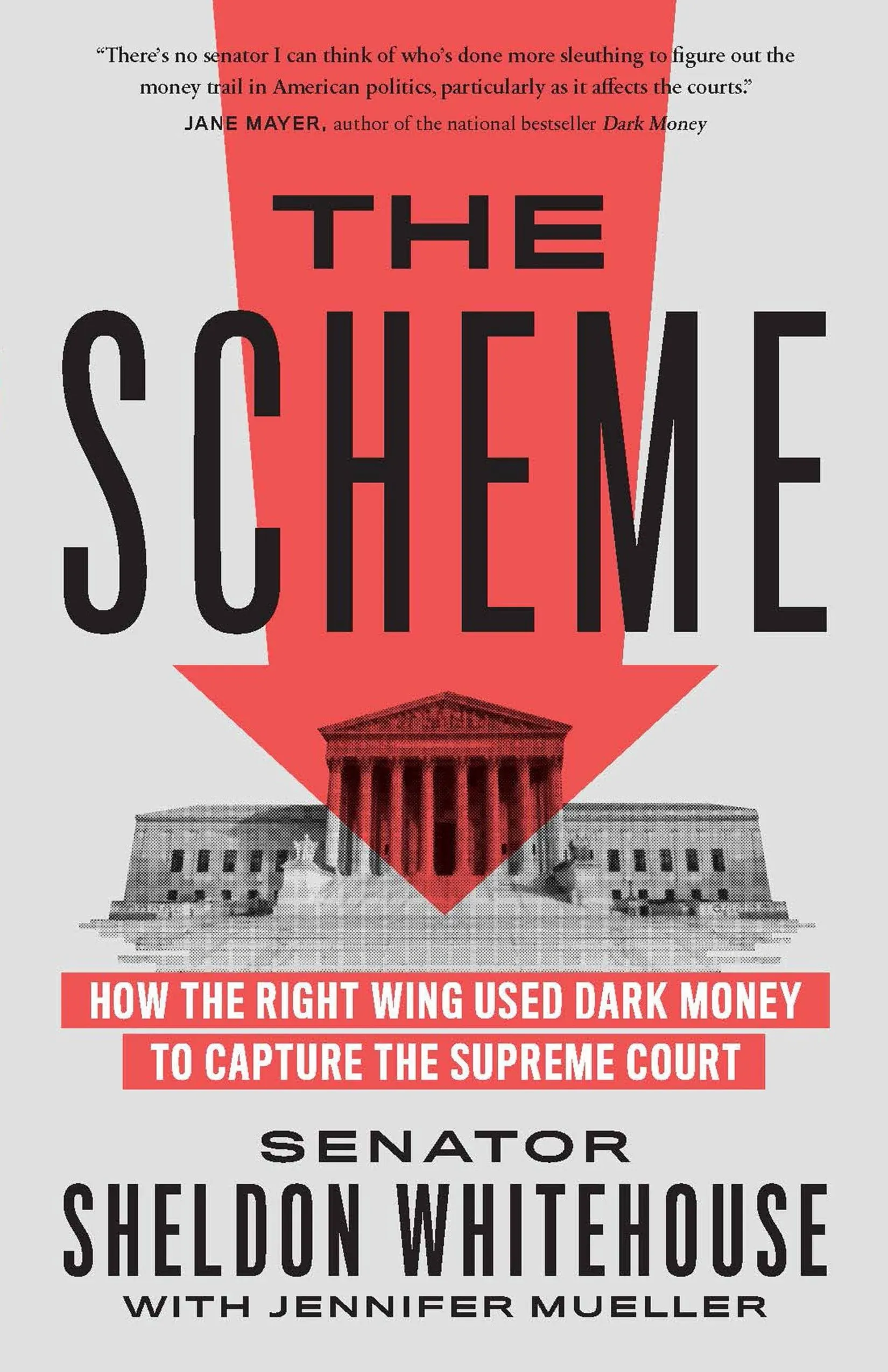 Scheme : How the Right Wing Used Dark Money to Capture the Supreme Court, Har...