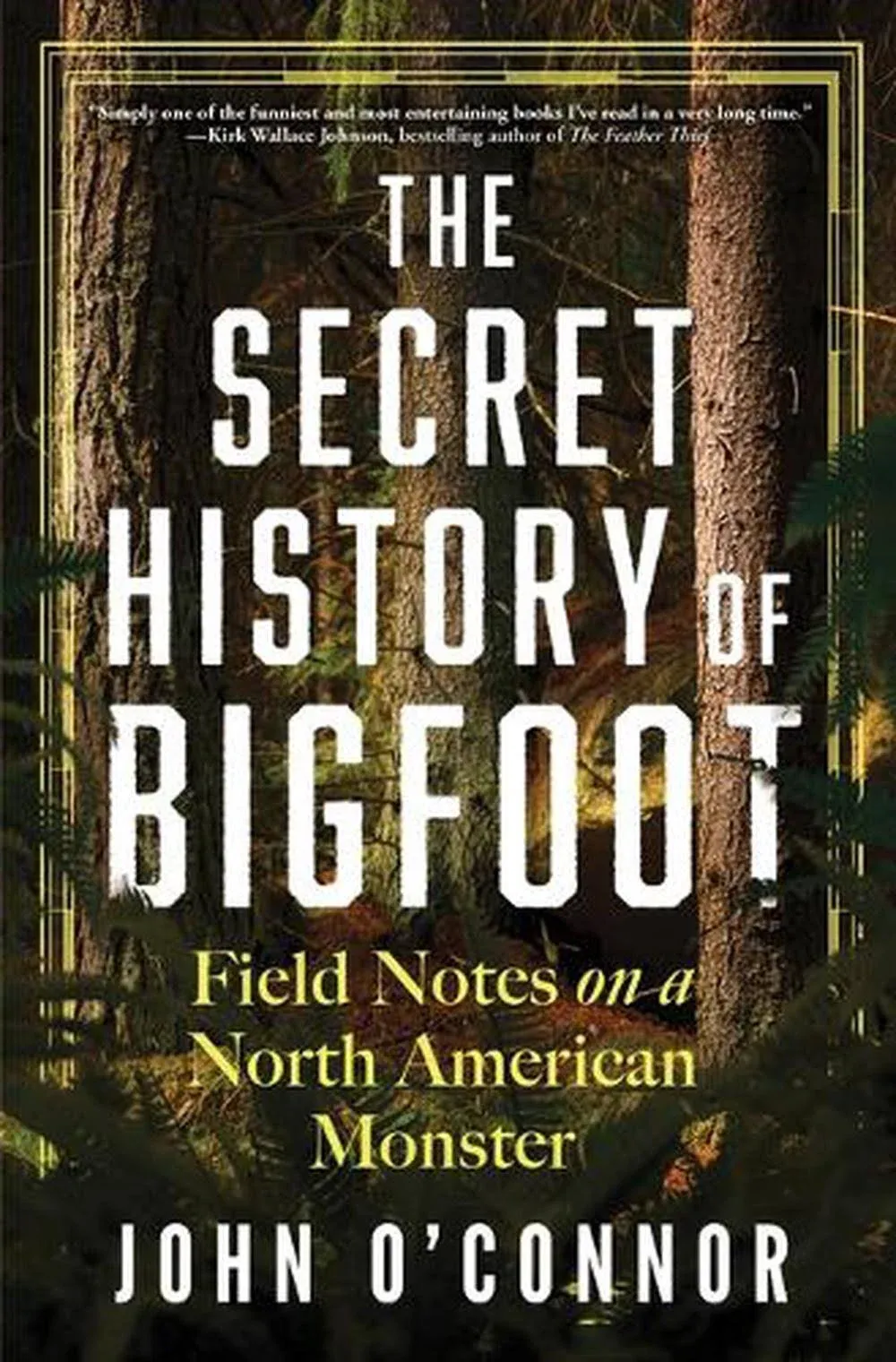 John O&#039;Connor The Secret History of Bigfoot (Gebundene Ausgabe) (US IMPORT)