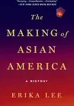 The Making of Asian America: A History