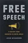 Free Speech: A History from Socrates to Social Media [Book]