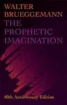 The Prophetic Imagination: 40th Anniversary Edition