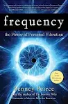 Frequency: The Power of Personal Vibration Peirce, Penney