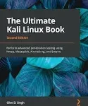 The Ultimate Kali Linux Book - Second Edition: Perform Advanced Penetration Testing Using Nmap, Metasploit, Aircrack-Ng, and Empire [Book]