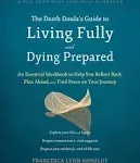 The Death Doula's Guide to Living Fully and Dying Prepared: An Essential Workbook to Help You Reflect Back, Plan Ahead, and Find Peace on Your Journey