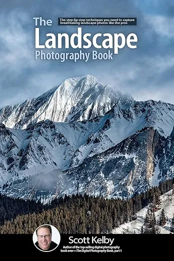 The Landscape Photography Book: The step-by-step techniques you need to capture breathtaking landscape photos like the pros (The Photography Book, 2)