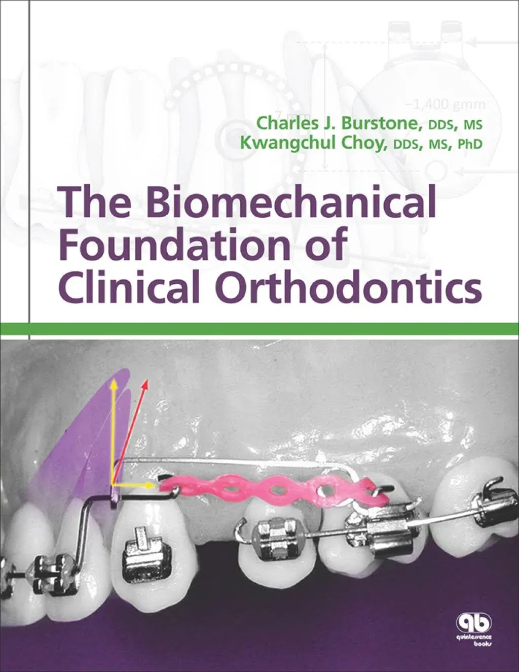 The Biomechanical Foundation of Clinical Orthodontics [Book]