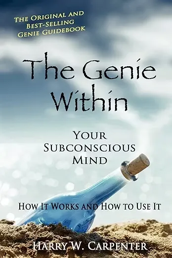 The Genie Within: Your Subconscious Mind: How It Works And How To Use It [Book]