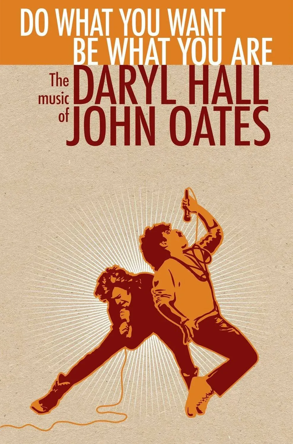 Do What You Want, Be What You Are: The Music of Daryl Hall & John Oates