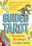 Guided Readings Ser.: Guided Tarot : A Beginner&#039;s Guide to Card Meanings,...