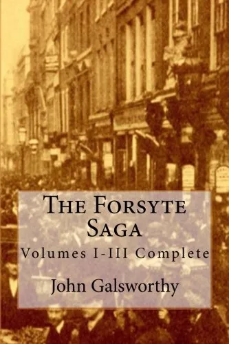 The Forsyte Saga: Volumes I-III Complete [Book]